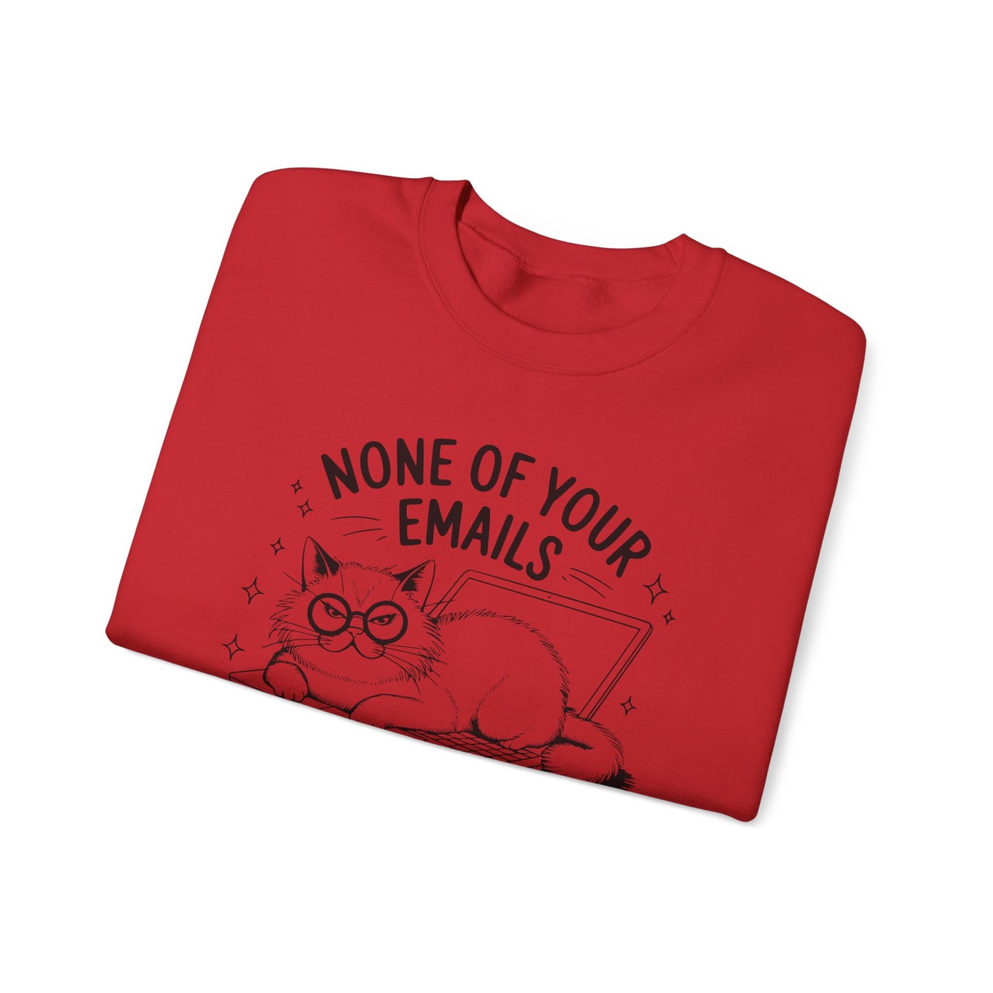 none of your emails are finding me well Cat Lovers Crewneck| Funny Cat Lover Graphic Crewneck | Pet Owner Gift