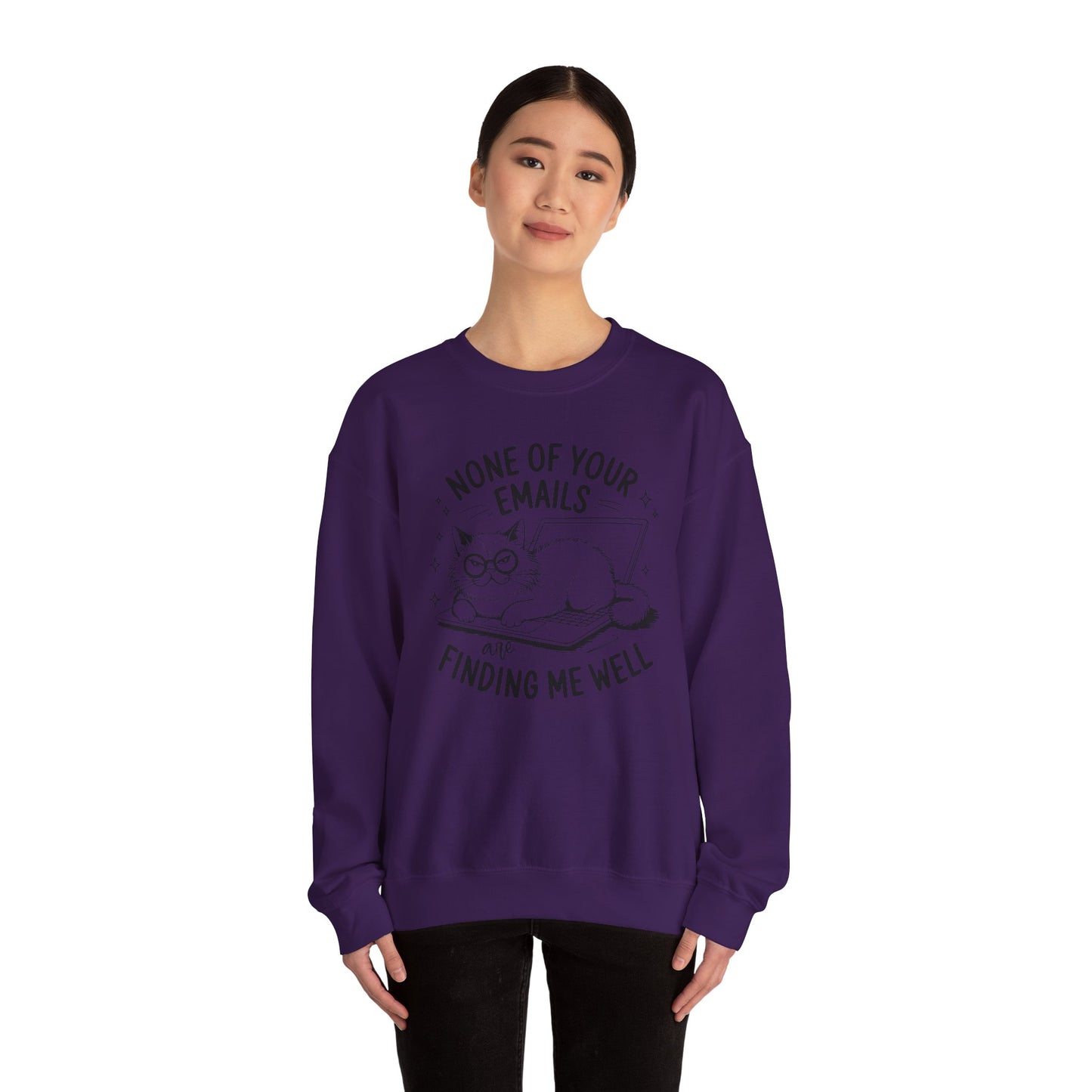 none of your emails are finding me well Cat Lovers Crewneck| Funny Cat Lover Graphic Crewneck | Pet Owner Gift