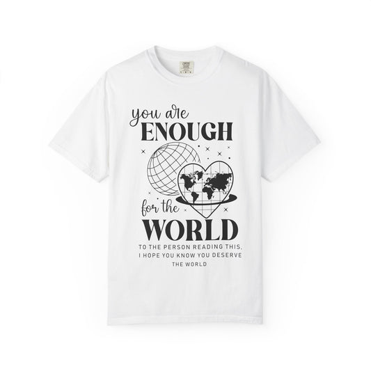 You Are the World T-Shirt | Inspirational Minimalist Graphic Tee | Positive Self-Love Quote Shirt for Women & Men
